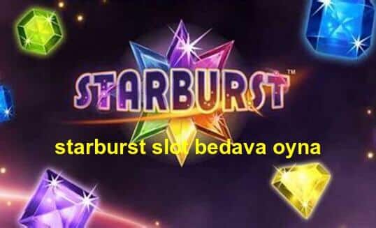 starburst slot bedava oyna